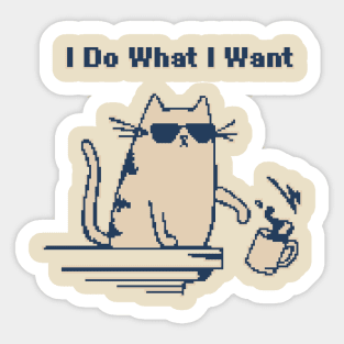 I Do What I Want - 1Bit Pixelart Sticker